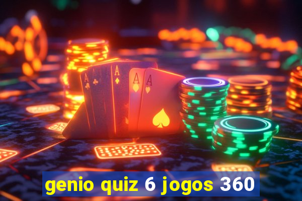 genio quiz 6 jogos 360